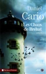 Les chaos de Bréhat : roman / Daniel Cario | Cario, Daniel (1948-....). Auteur