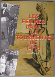 Les femmes dans la tourmente de 14/18 / Par Maryvonne Mathieu | Mathieu, Maryvonne (1942-....). Auteur